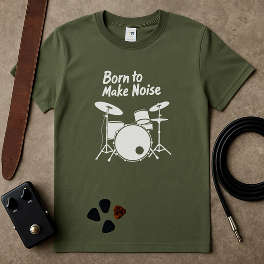 Born To Make Noise Drums T-Shirt