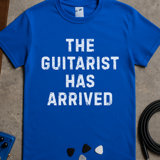 Guitarist Has Arrived T-Shirt