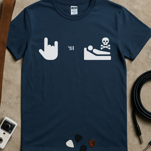 Rock ‘til I Die T-Shirt