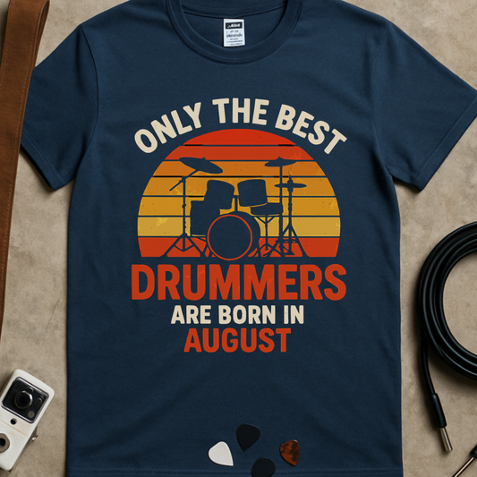 Best Drummers Born In August T-Shirt