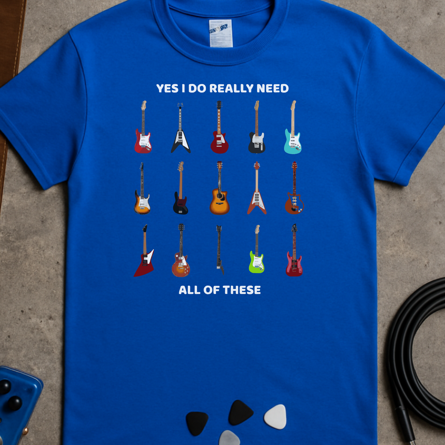 I Need All Of These Guitars T-Shirt