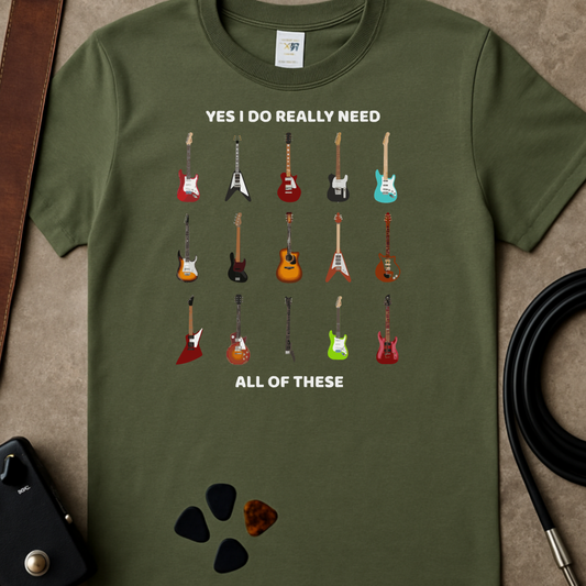 I Need All Of These Guitars T-Shirt
