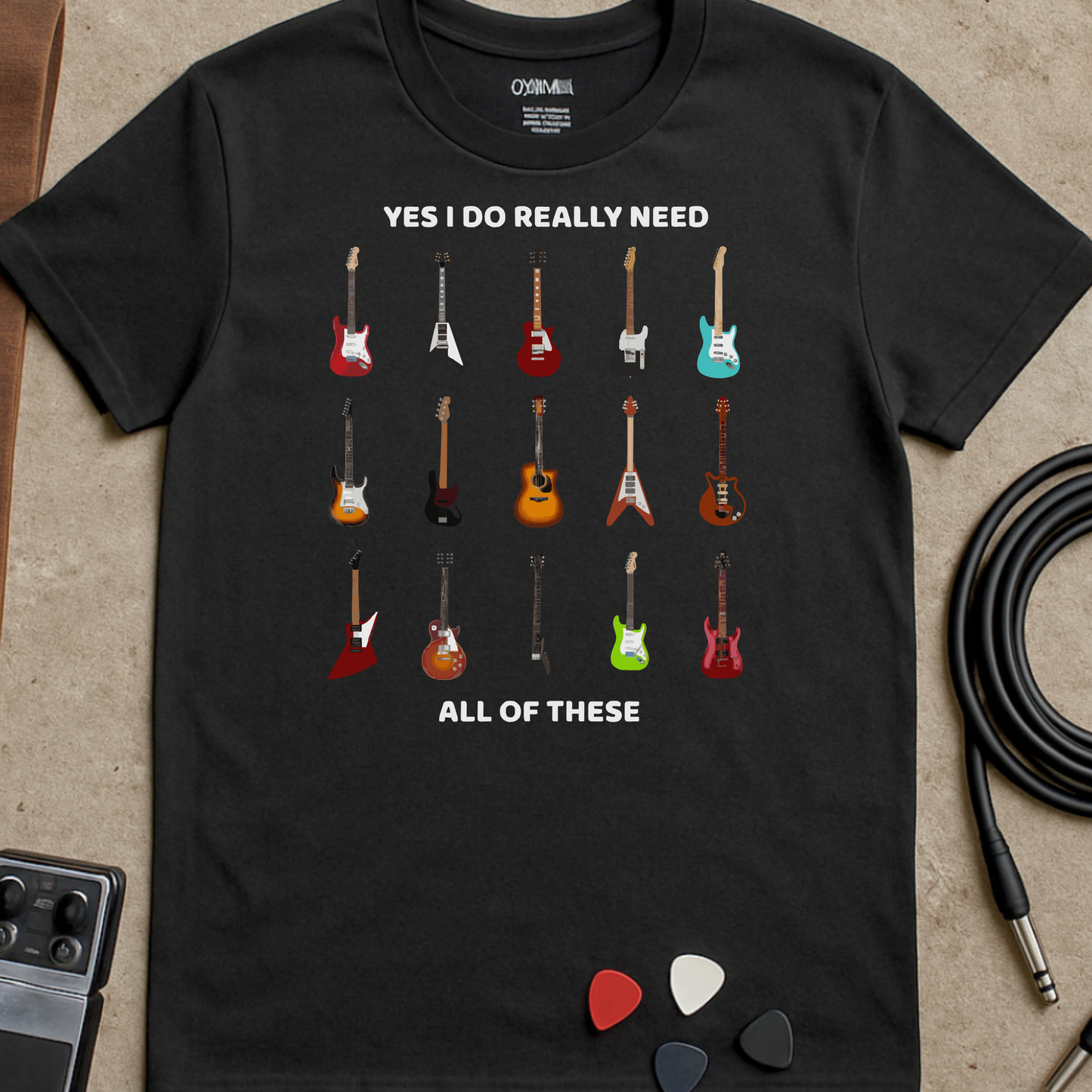 I Need All Of These Guitars T-Shirt