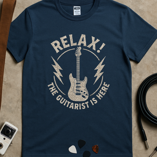 Relax! The Guitarist Is Here T-Shirt