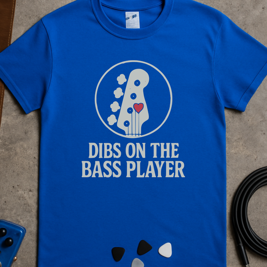 Dibs On The Bass Player T-Shirt