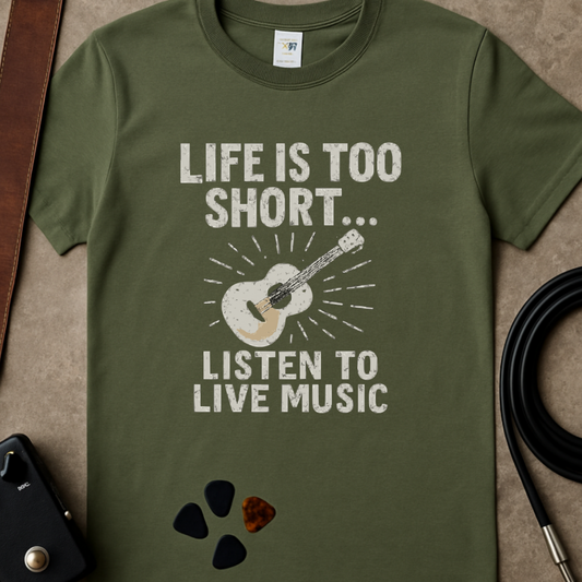 Life Is Too Short T-Shirt