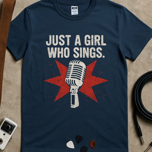 Just A Girl Who Sings T-Shirt