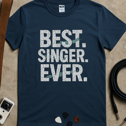 Best Singer Ever T-Shirt