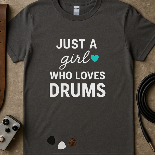 Just a Girl Who Loves Drums T-Shirt