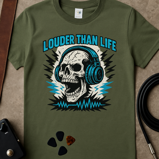 Louder Than Life T-Shirt